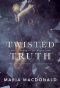 [A Truth Vs Lie Novel 01] • Twisted Truth (Truth vs Lie Book 1)